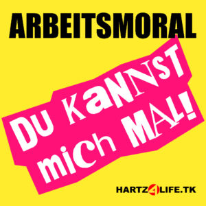 Arbeitsmoral - Du kannst mich mal